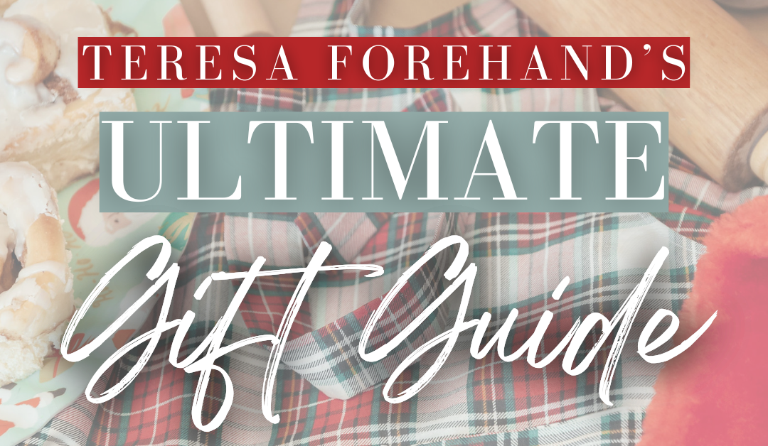 Teresa’s Ultimate Gift Guides