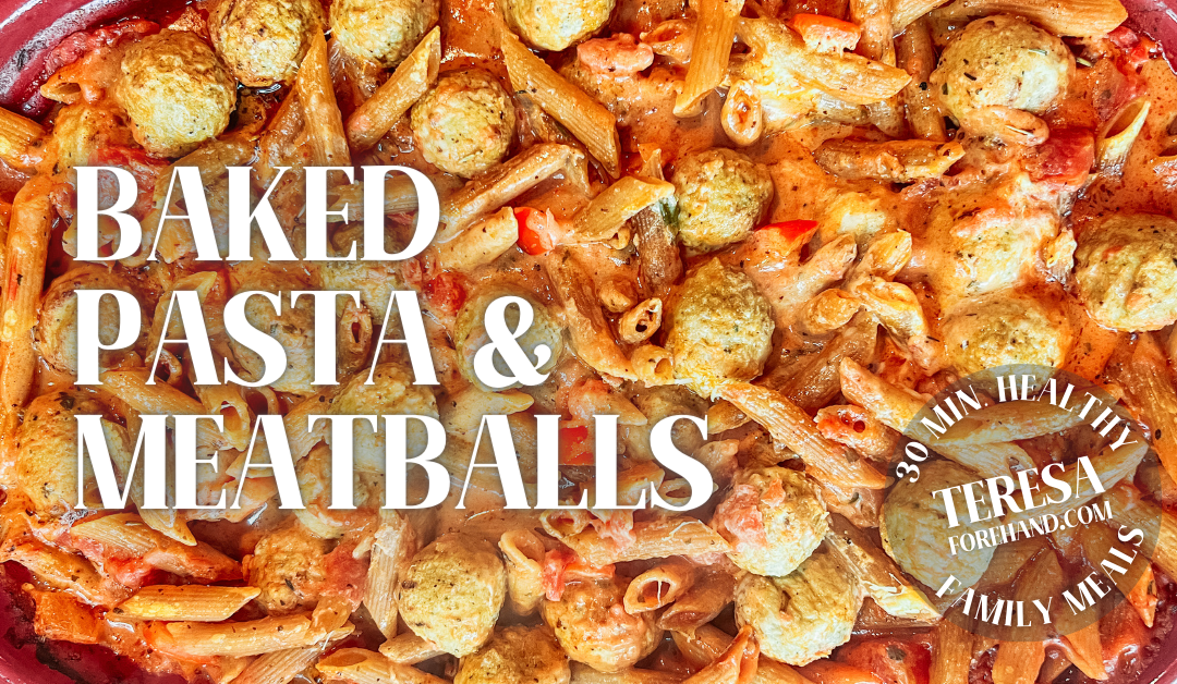 Baked Pasta & Meatballs