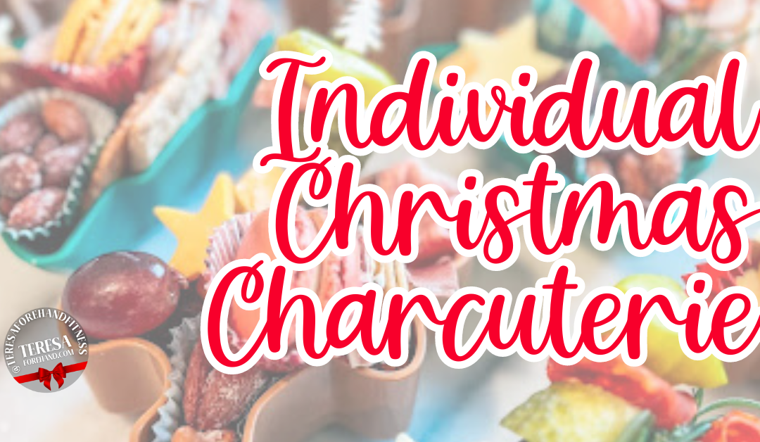 Individual Christmas Charcuterie – 25 Days of Christmas Recipes