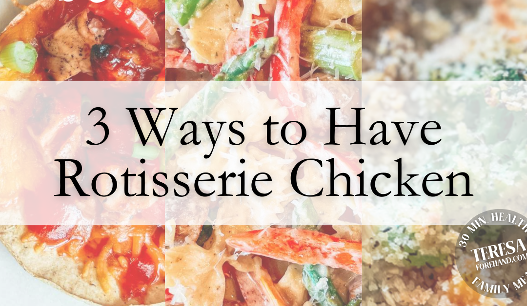 3 Ways to Have Rotisserie Chicken