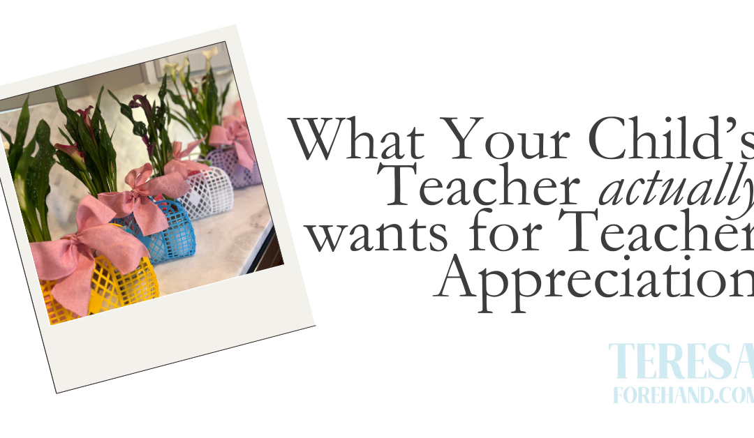 What Your Child’s Teacher Wants for Teacher Appreciation