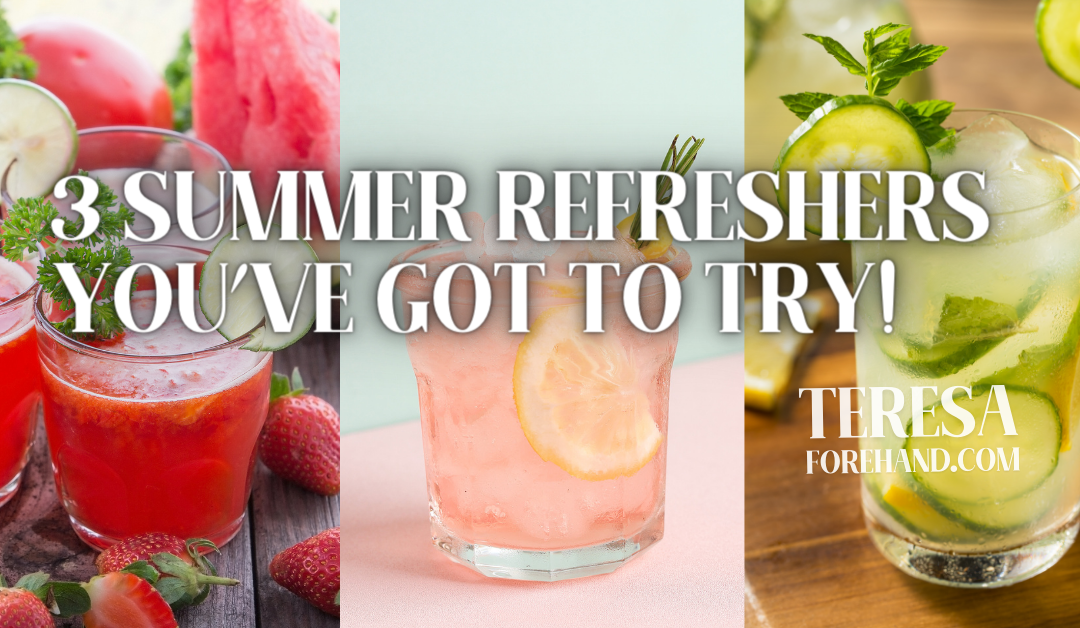 3 Summer Refreshers You’ve Got to Try!