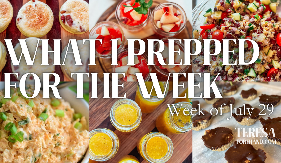 What I Prepped for the Week – July 29