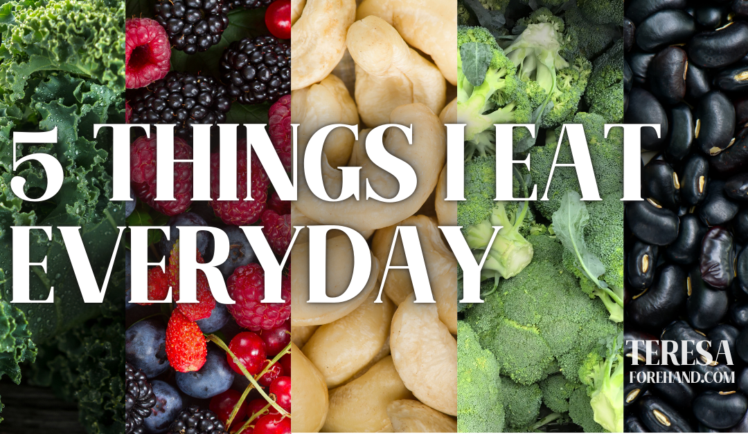 5 Things I Eat Everyday