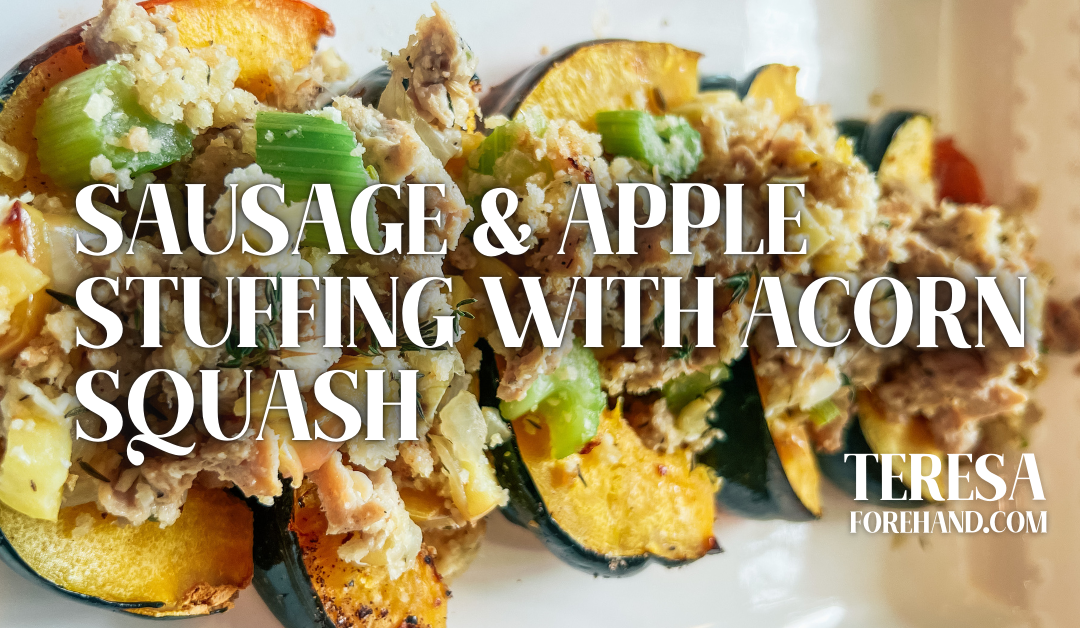 Sausage & Apple Stuffing with Acorn Squash