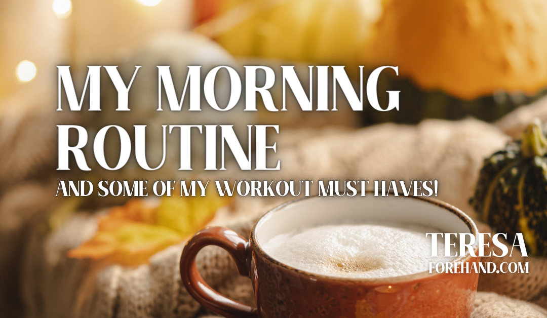 My Morning Routine + Workout Must Haves