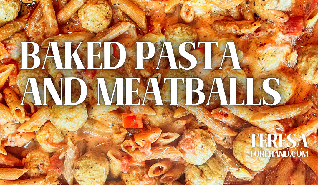 Baked Pasta and Meatballs