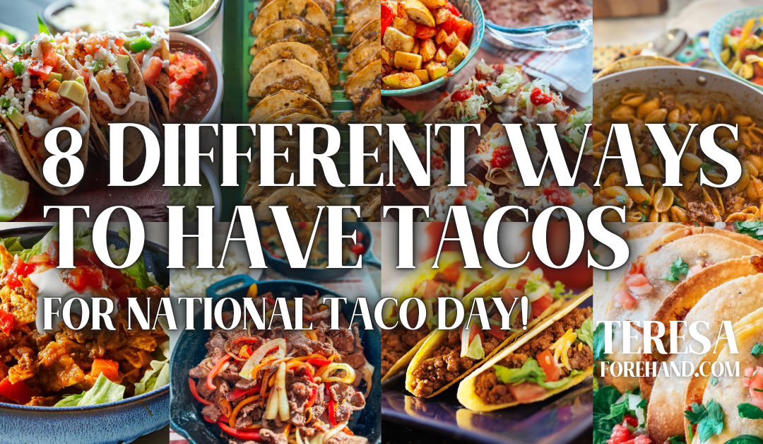 8 Different Ways to Have Tacos for National Taco Day!