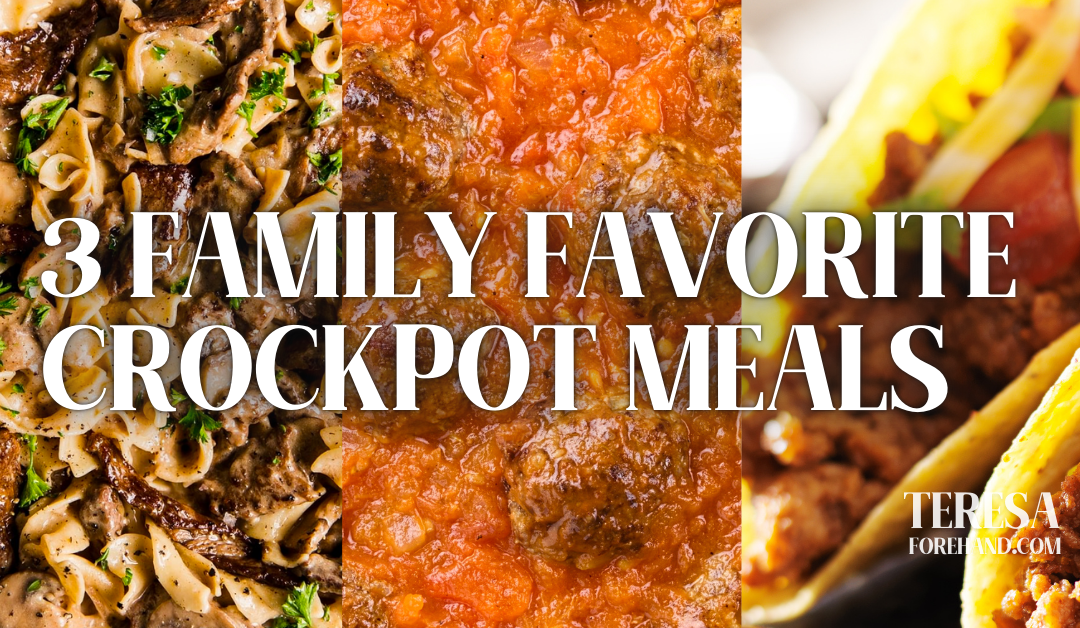 3 Family Favorite Crockpot Meals