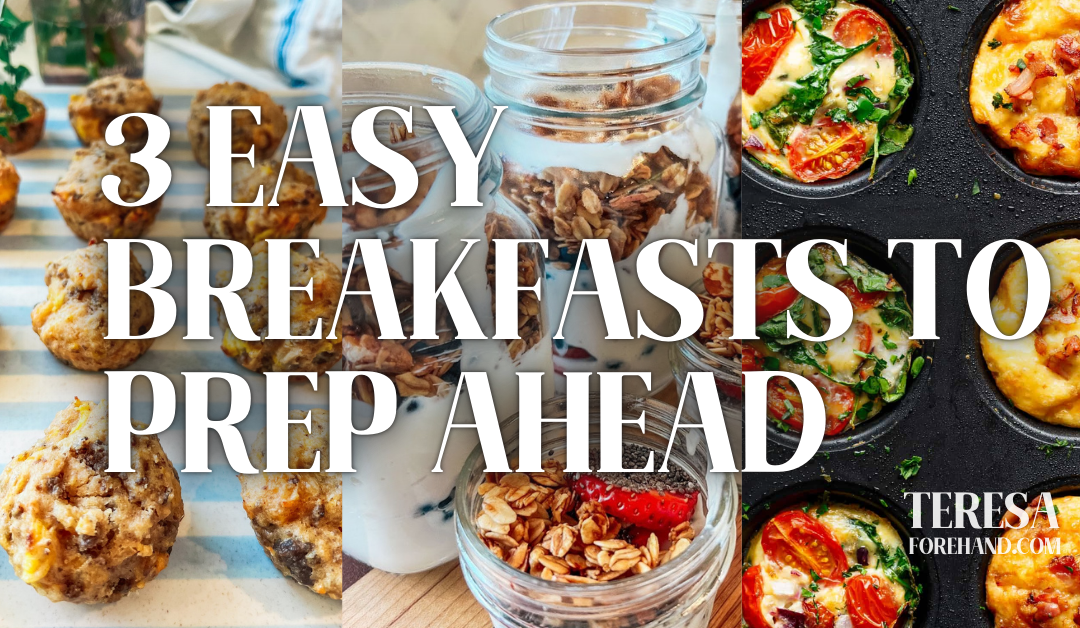 3 Easy Breakfasts to Prep Ahead