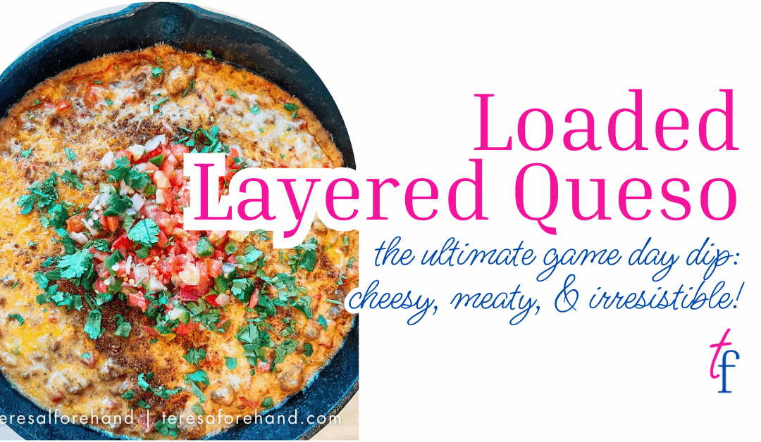 Loaded Layered Queso