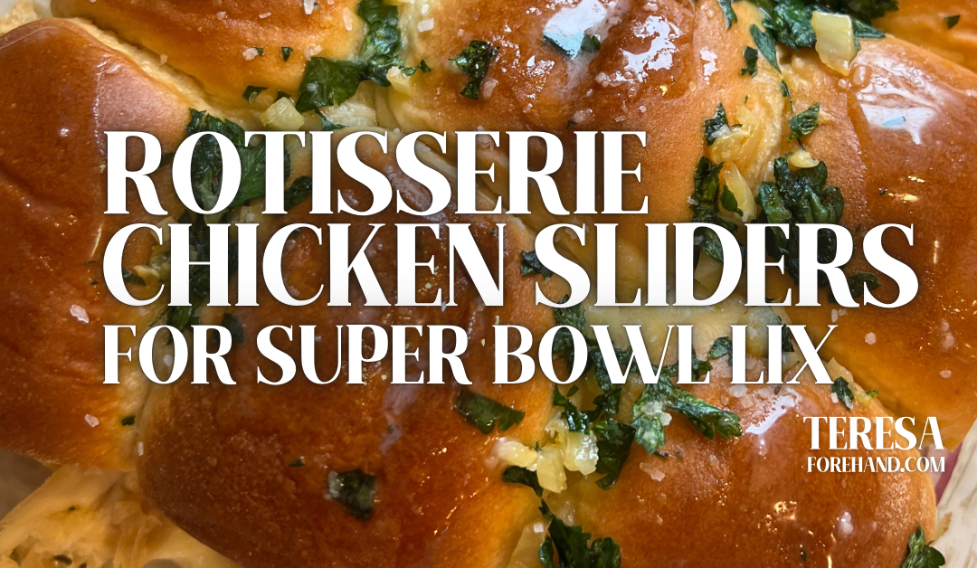 Rotisserie Chicken Sliders for Super Bowl LIX