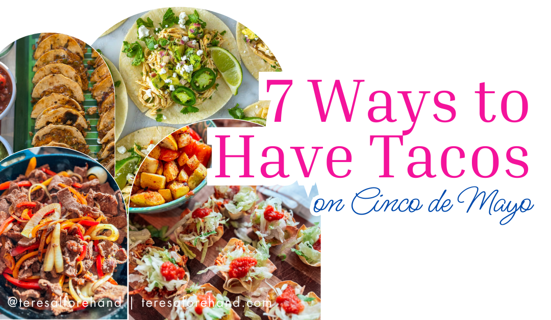 7 Ways to Have Tacos on Cinco de Mayo