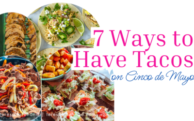 7 Ways to Have Tacos on Cinco de Mayo