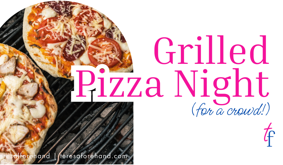 Grilled Pizza Night (for a crowd!)