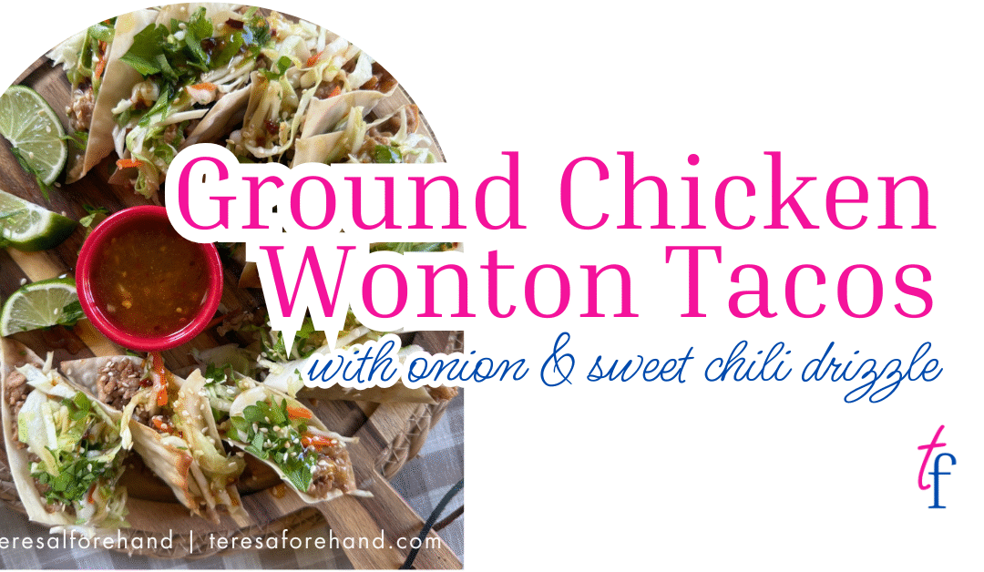 Ground Chicken Wonton Tacos with Onion & Sweet Chili Drizzle
