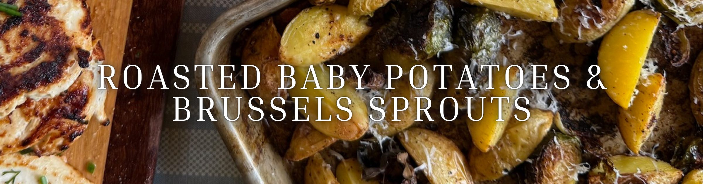 baby potatoes bussel sprouts