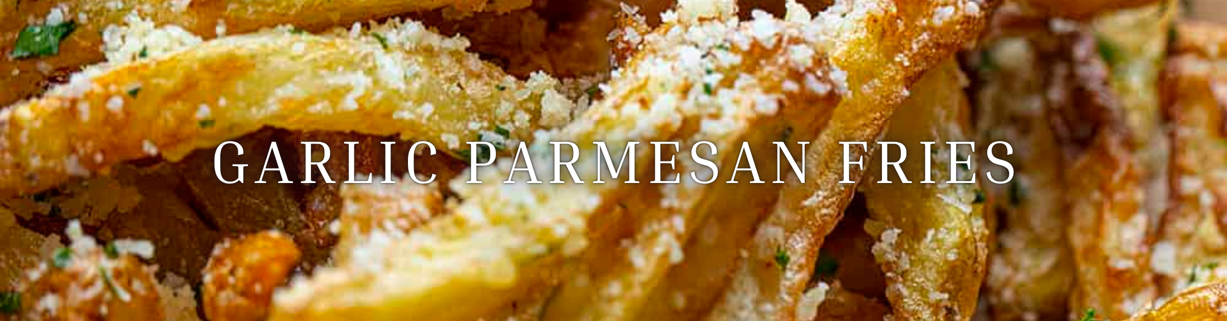 Garlic Parmesan Friesdivider