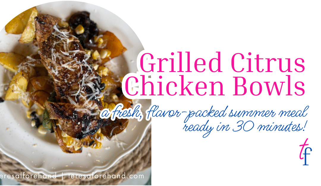 Grilled Citrus Chicken Bowls