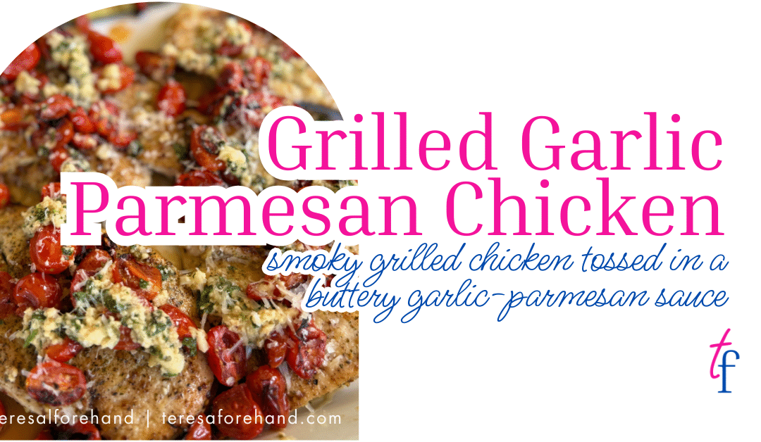 Grilled Garlic Parmesan Chicken