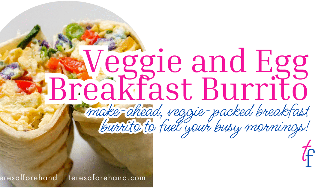 Veggie and Egg Breakfast Burrito
