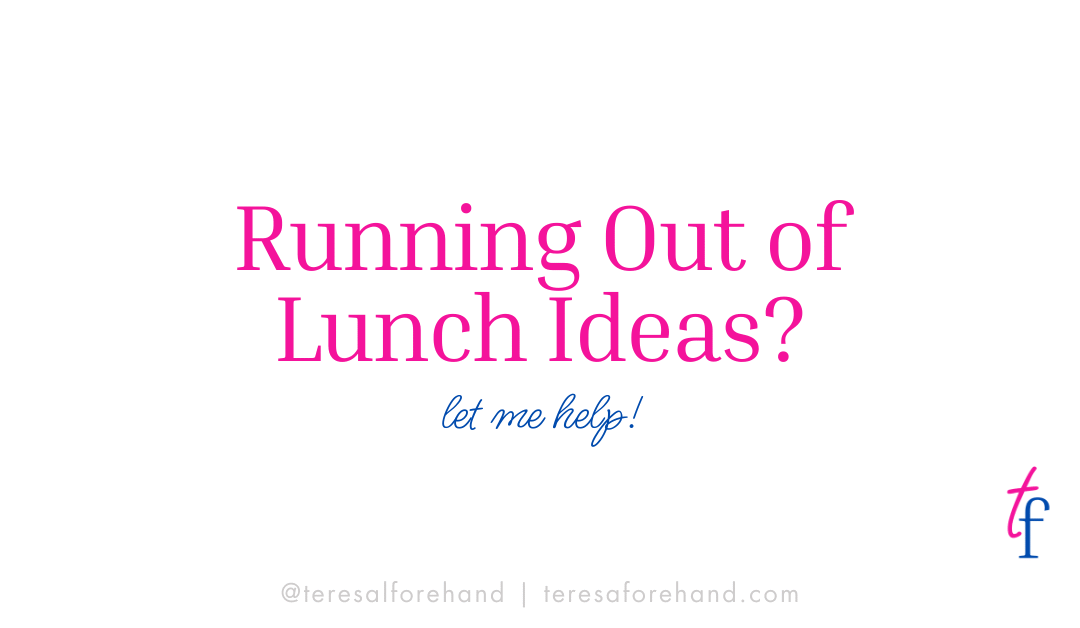 Running Out of Lunch Ideas?