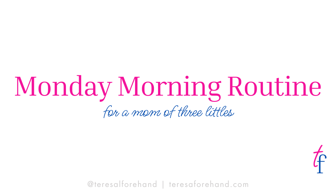 My Monday Morning Routine as a Mom of 3