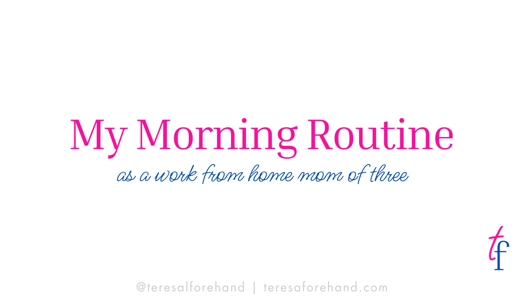 My Morning Routine as a Work From Home Mom