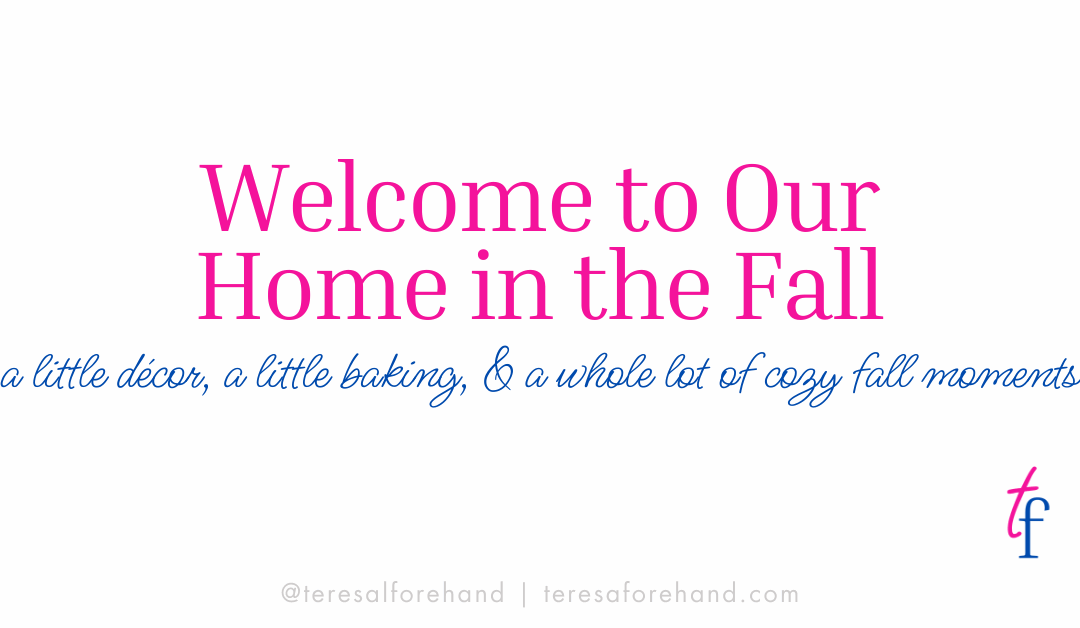 Welcome to Our Home in the Fall