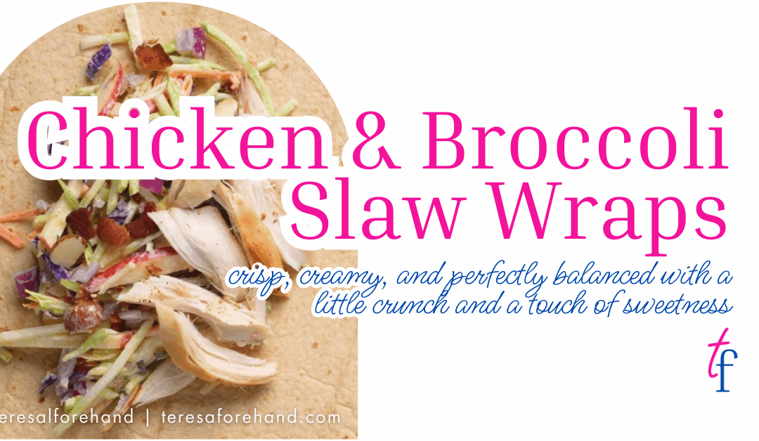 Chicken & Broccoli Slaw Wraps