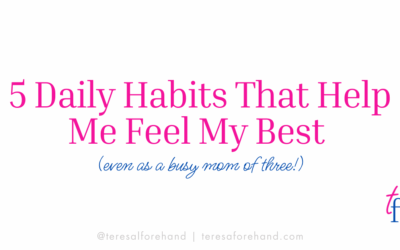 5 Daily Habits That Help Me Feel My Best