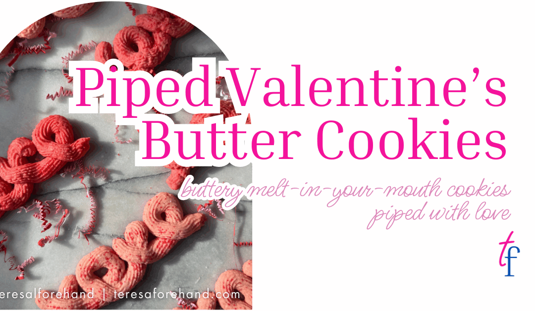 Piped Valentine’s Butter Cookies
