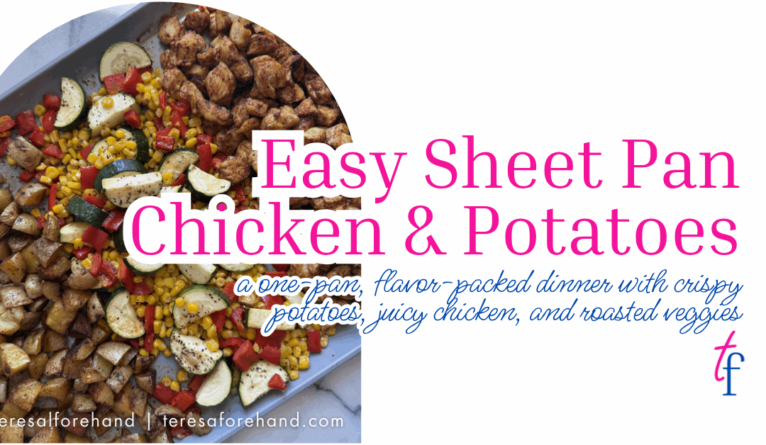 Easy Sheet Pan Chicken & Potatoes