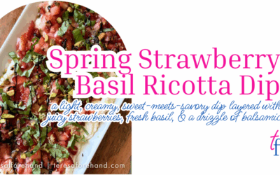 Spring Strawberry Basil Ricotta Dip