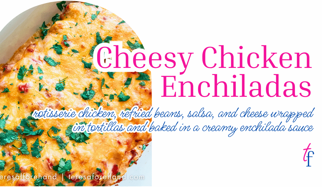 Cheesy Chicken Enchiladas
