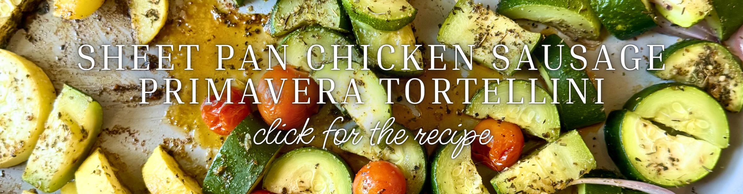 Sheet Pan Chicken Sausage Primavera Tortellini