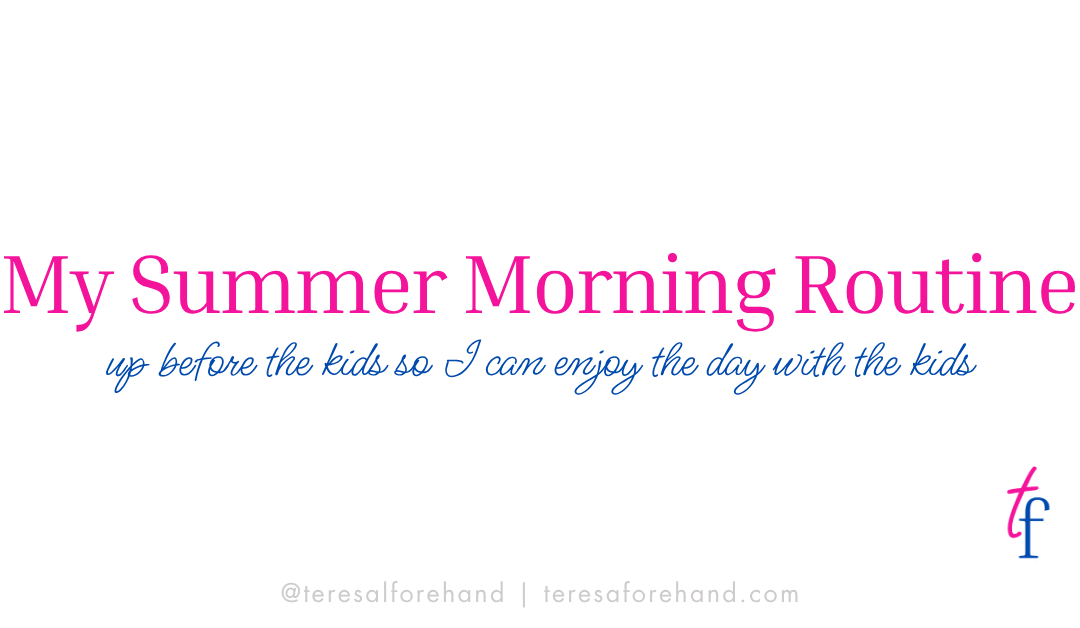 My Summer Morning Routine