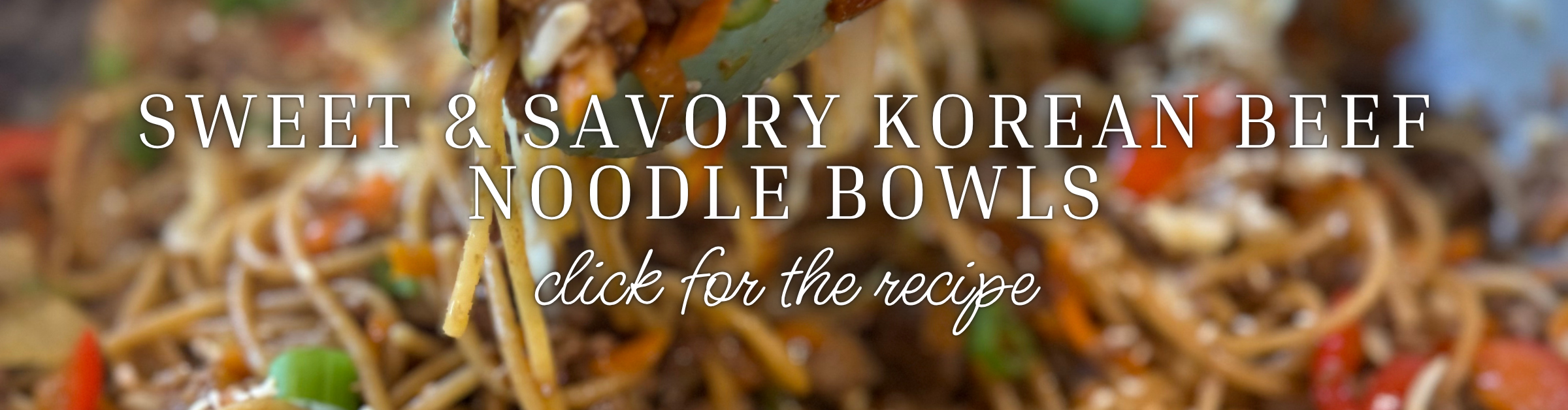 Sweet & Savory Korean Beef Noodle Bowls