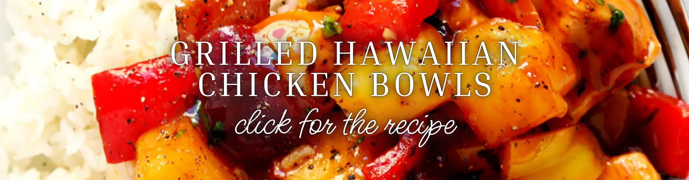 grilled hawaiian chicken bowls