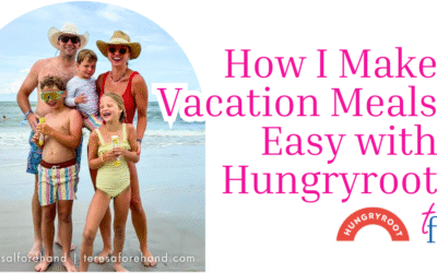 How I Make Vacation Meals Easy with Hungryroot