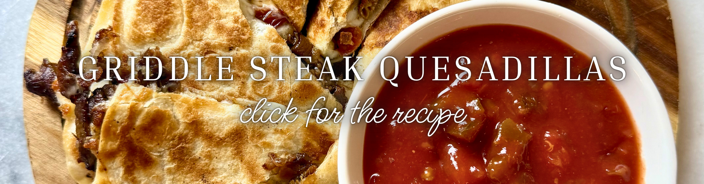 Griddle Steak Quesadillas with Peppers & Onions
