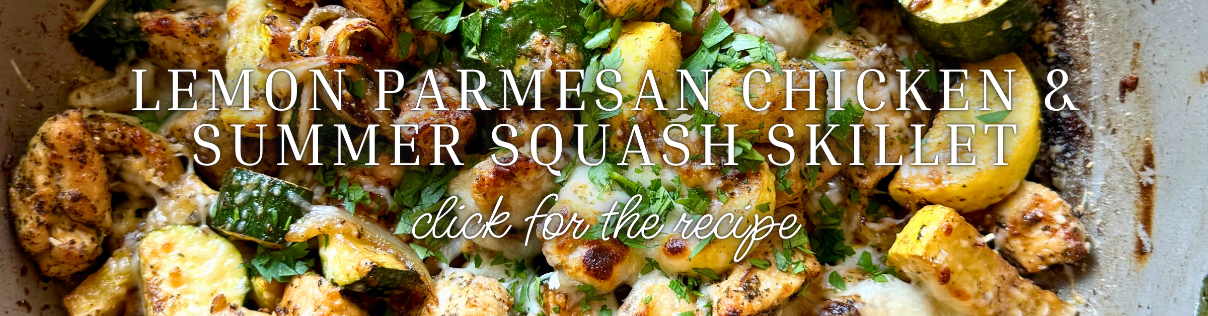Lemon Parmesan Chicken & Summer Squash Skillet