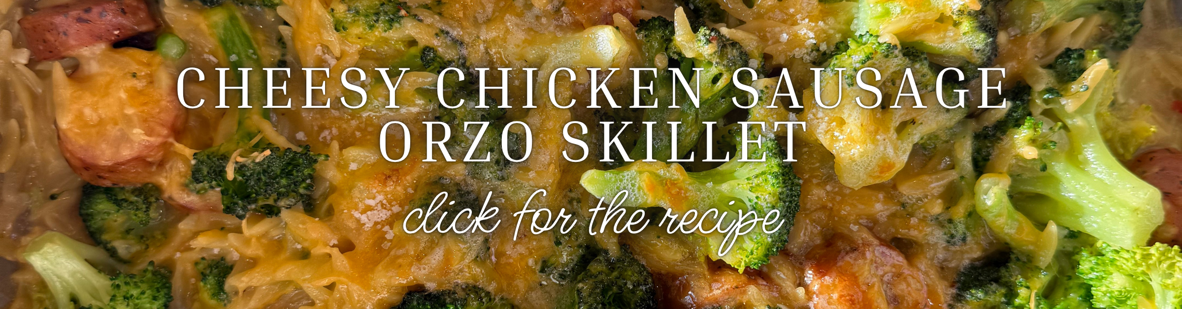 Cheesy Chicken Sausage Orzo Skillet