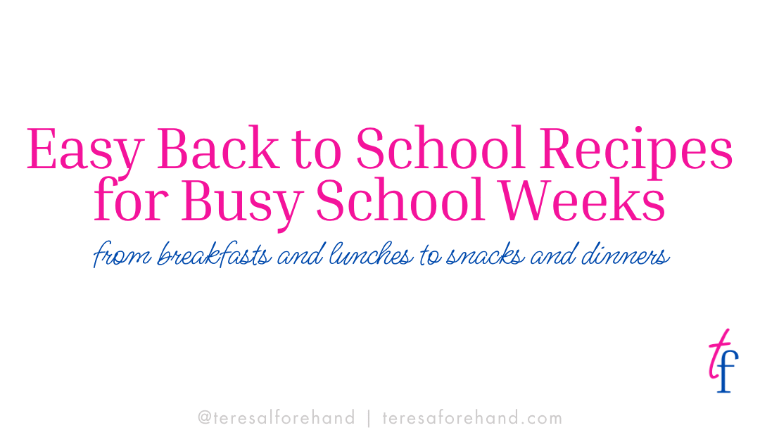 Easy Back to School Recipes for Busy School Weeks