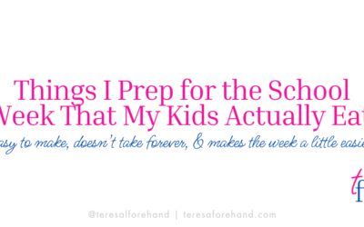 Things I Prep for the School Week That My Kids Actually Eat!