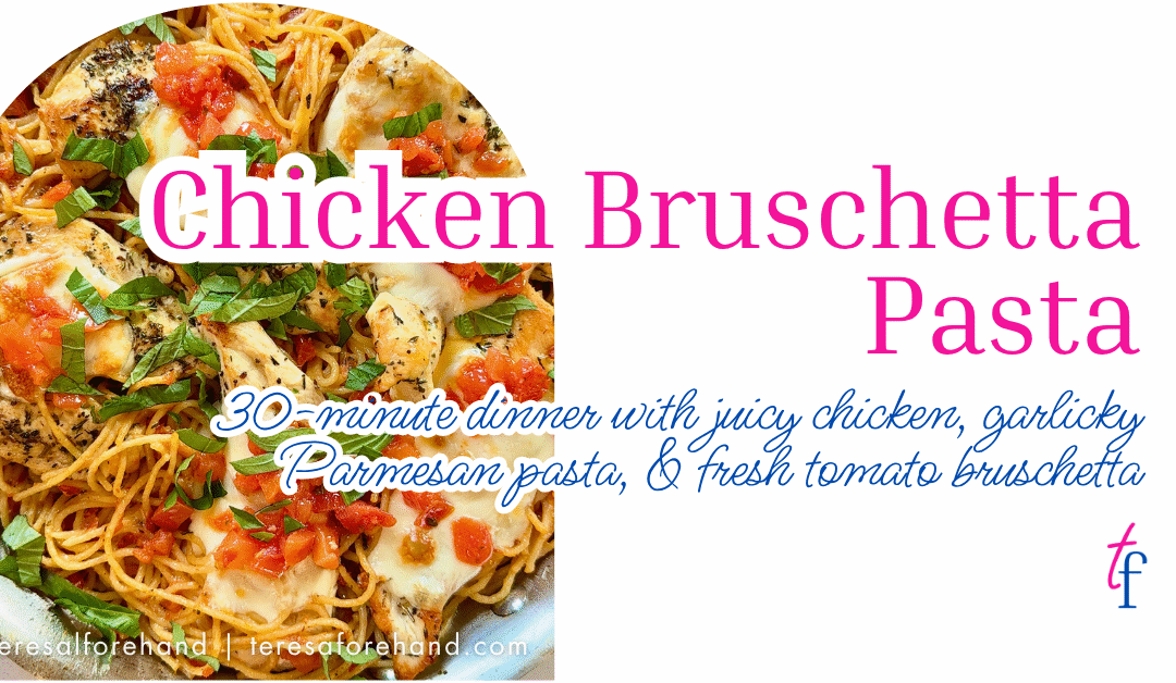 Chicken Bruschetta Pasta
