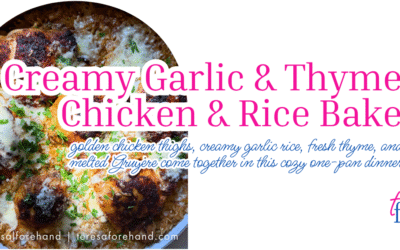 Creamy Garlic & Thyme Chicken & Rice Bake